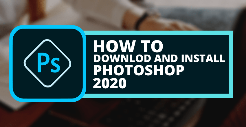 how to download photoshop 2020