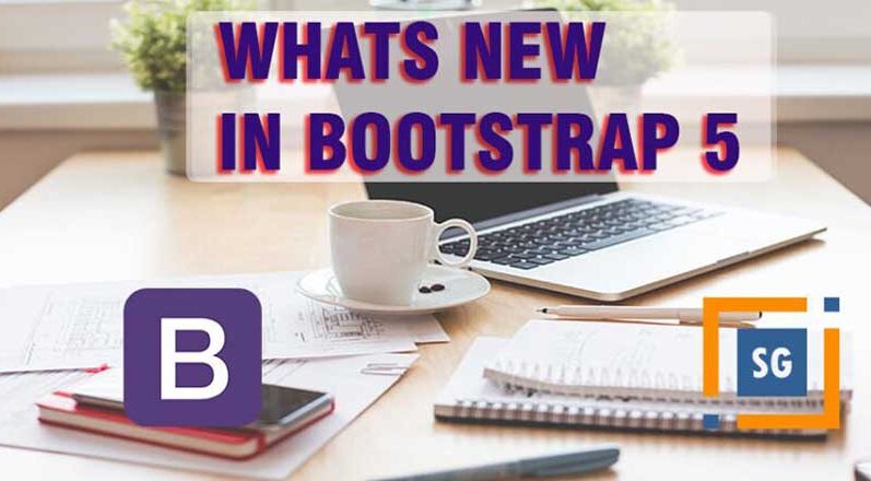 What You Got New In Bootstrap 5?