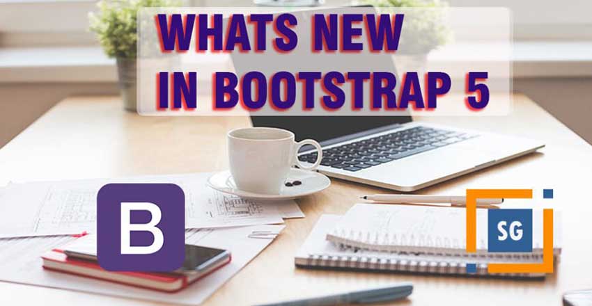 What’s New In Bootstrap 5?