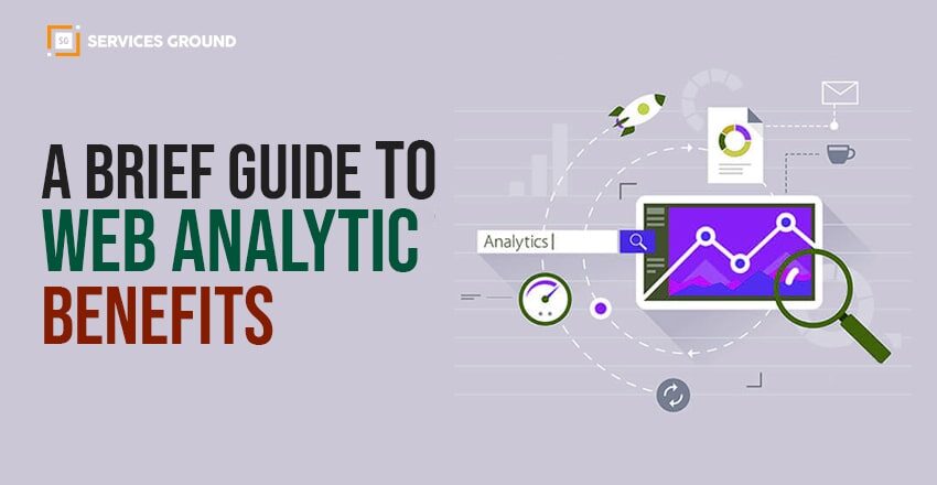 A Brief GUIDE TO WEB ANALYTIC BENEFITS