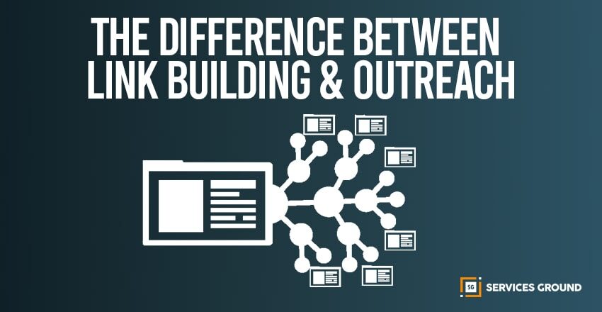 The Difference Between Link Building & Outreach
