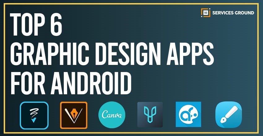 Top 6 Graphic Design Apps for Android