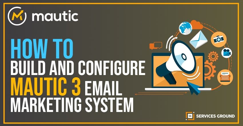 Build And Configure Mautic 3 Email Marketing System