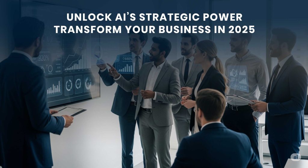 AI for Business Owners: Unlocking Value in 2025